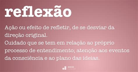 Reflexão Dicio Dicionário Online De Português