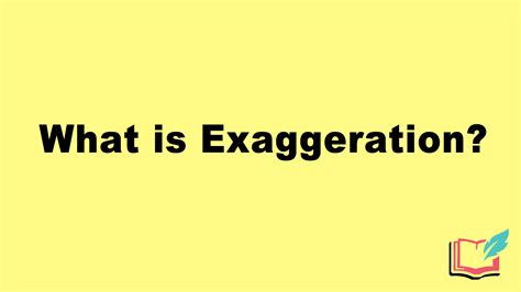 What Is Exaggeration Definition Examples Of Literary Exaggeration