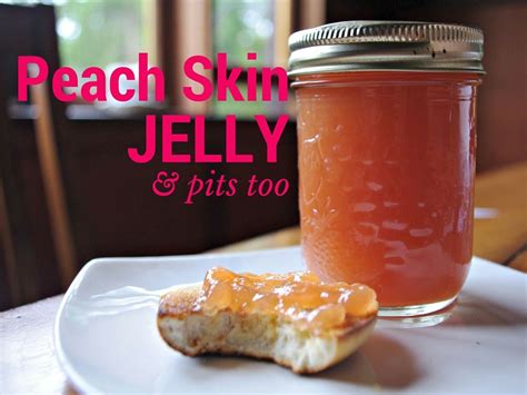 What To Do With Your Peach Peels Jelly Recipes Canning Recipes