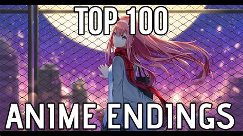 My Top 100 Anime Ending Songs Of All Time Youtube