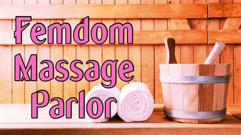 femdom massage parlor asmr roleplay youtube