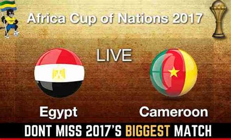 Egypt Vs Cameroon Live Score And Commentary Final Afcon 2017