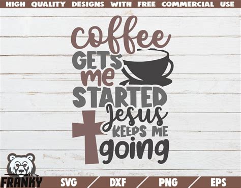 Coffee Gets Me Started Jesus Keeps Me Going Svg Cut File Etsy