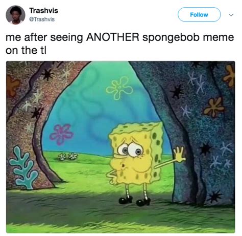 Another Spongebob Meme Tired Spongebob Know Your Meme