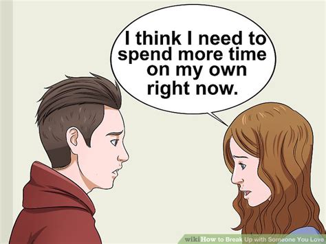 How To Break Up With Someone You Love 13 Steps With Pictures