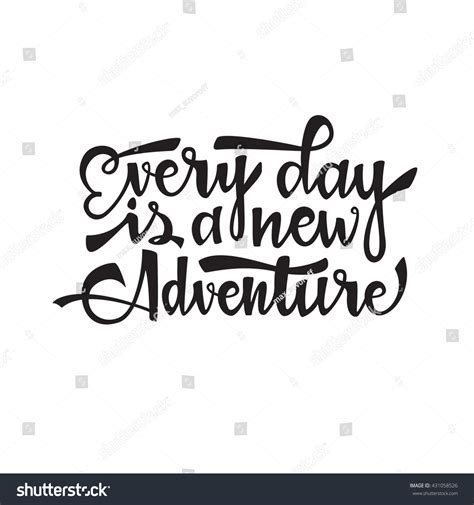 Every Day Is A New Adventure Inspirational Quote About Life Positive