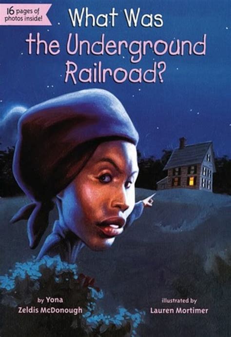 What Was The Underground Railroad By Yona Zeldis Mcdonough Scholastic