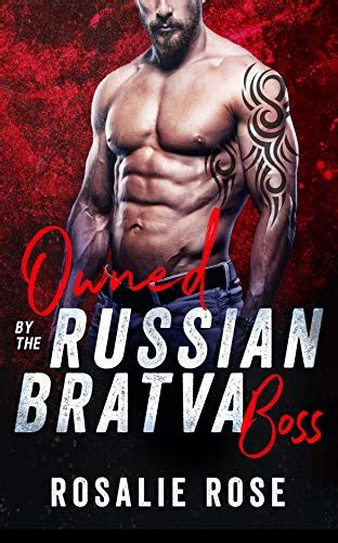 owned by the russian bratva boss a dark mafia romance bratva bosses book 1 kindle edition