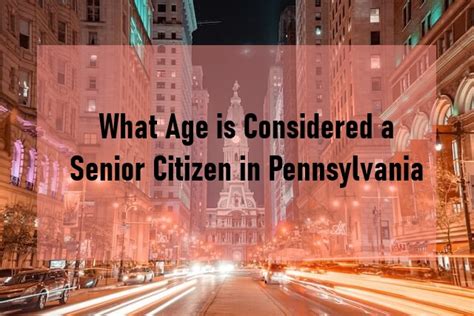 What Age Is Considered A Senior Citizen In Pennsylvania Mgfs