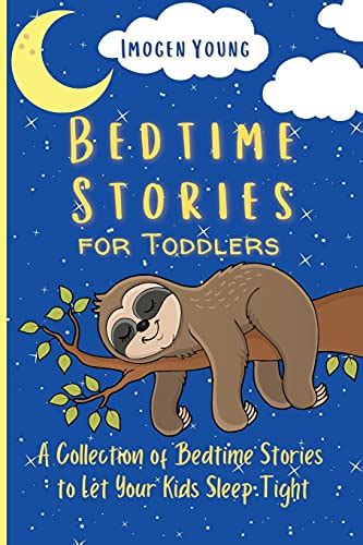 Bedtime Stories For Toddlers A Collection Of Bedtime Stories To Let