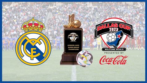 Storied La Liga Side Real Madrid Cf To Compete At The 2023 Dallas Cup