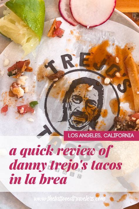 A Quick Review Of Danny Trejos Tacos In La Brea California Foodie