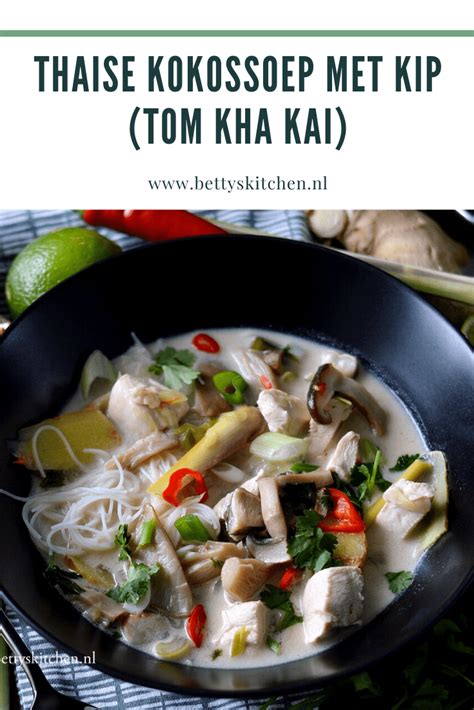 Thaise Kokos Soep Met Kip Tom Kha Kai Recept Betty S Kitchen
