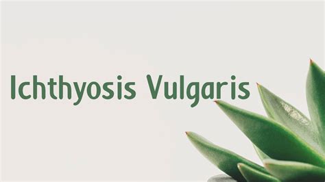 Ichthyosis Vulgaris Symptoms Causes Treatment Diagnosis Aptyou