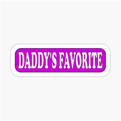 Daddys Favorite Essential Sticker Sticker For Sale By Sw33tsp0t Redbubble