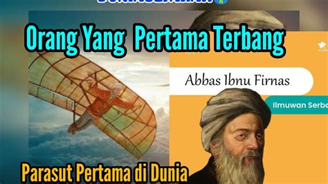 Abbas Ibn Firnas Penemu Pesawat Ilmuwan Muslim Dunia Sejarah Youtube