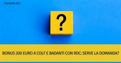 Bonus 200 Euro A Colf E Badanti Con Rdc Serve La Domanda