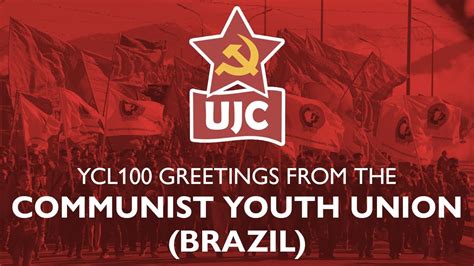 Ycl100 Greetings From The Communist Youth Union Ujc Brazil Youtube