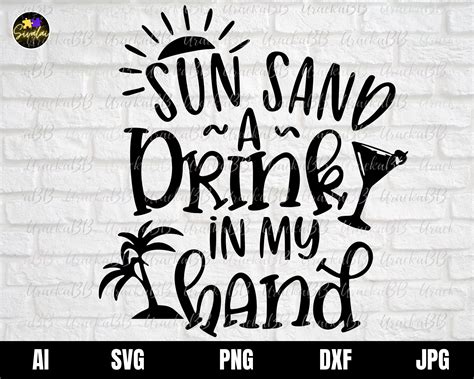 Sun Sand And A Drink In My Hand Svg Bachelorette Beach Party Etsy