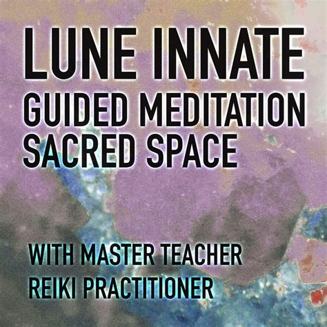 Guided Meditation Sacred Space — The Lune Innate