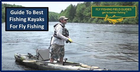 Best Fishing Kayaks For Fly Fishing Fly Fishing Field Guides