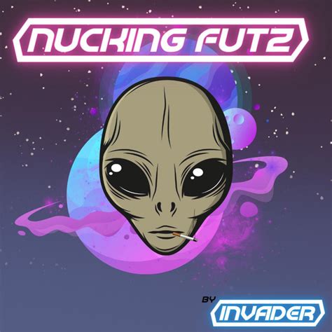 Nucking Futz Song And Lyrics By Invader Spotify