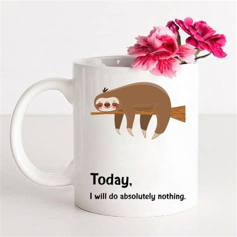 Sloth Today I Will Do Absolutely Nothing Super Funny Mug Etsy
