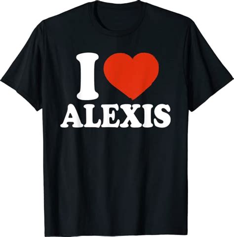 I Love Alexis I Heart Alexis Red Heart T Shirt Clothing