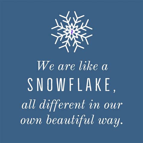 Snowflake Wise Words Quotes Work Quotes Interesting Quotes