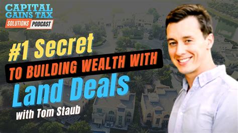 1 Secret To Building A Wealth With Land Deals With Tom Staub Youtube