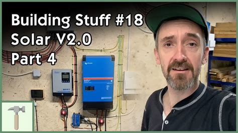 Building Stuff 18 Off Grid Solar System 20 Part 4 Youtube