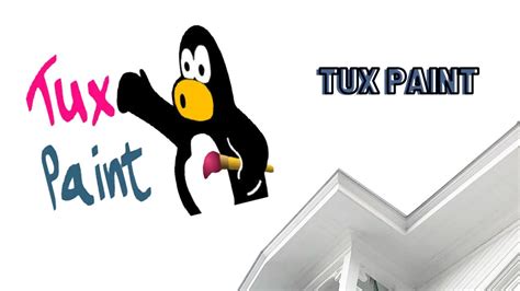 How To Download Tux Paint For Linuxwindowsmac Os Introduction Of