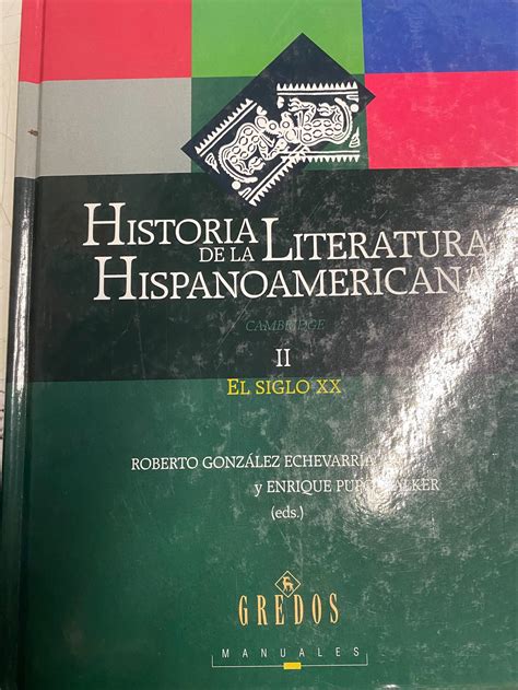 HISTORIA DE LA LITERATURA HISPANOAMERICANA TOMO II EL SIGLO XX By Gonzalez Echeverria Pupo