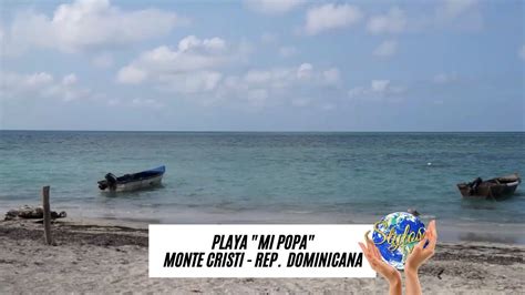 Playa Mi Popa Monte Cristi Rep Dominicana Youtube