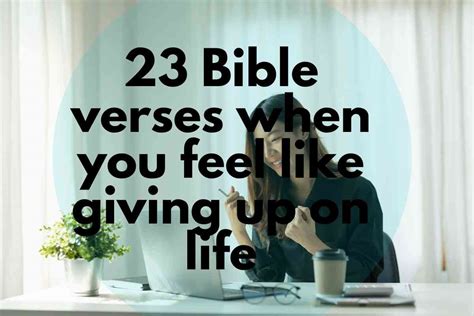 23 Helpful Bible Verses When You Feel Like Giving Up On Life