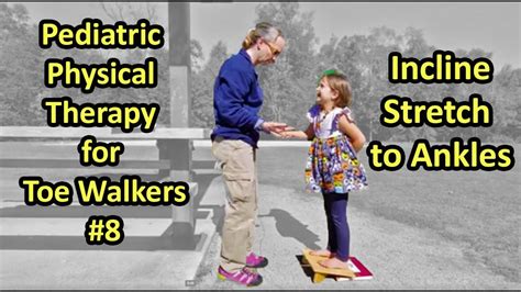 8 Incline Stretch To Ankles Pediatric Physical Therapy For Toe