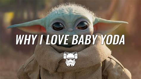 Why I Love Baby Yoda Youtube