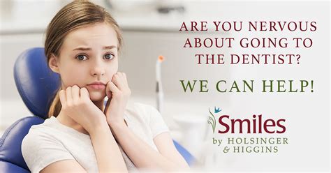 We Can Help With Your Dental Anxiety Smiles By Holsinger And Higgins