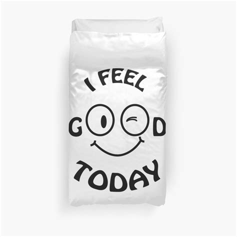 I feel GOOD today | Duvet Cover | I feel good, Feel good 
