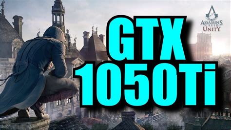 Assassins Creed Unity GTX 1050 Ti OC 1080p 900p 720p FRAME RATE
