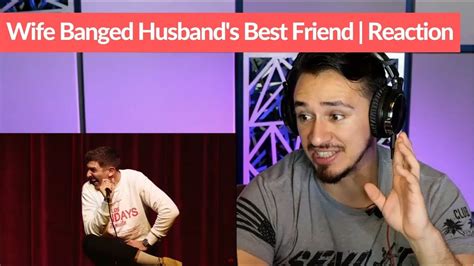 Wife Banged Husbands Best Friend Andrew Schulz Reaction Youtube