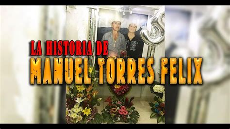 La Historia De Manuel Torres Felix El M1 Youtube