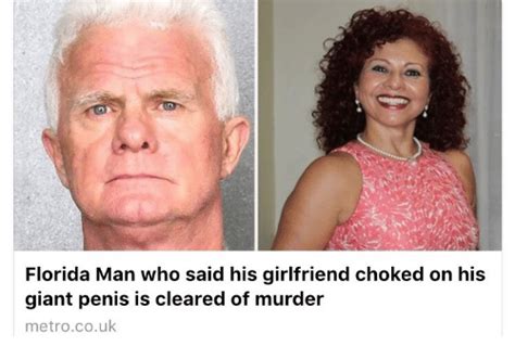 Florida Man Who Said His Girlfriend Choked On His Giant Penis Is Cleared Of Murder Metrocouk
