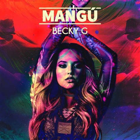 Mangú A Song By Becky G On Spotify Becky G Shower Becky G Becky G