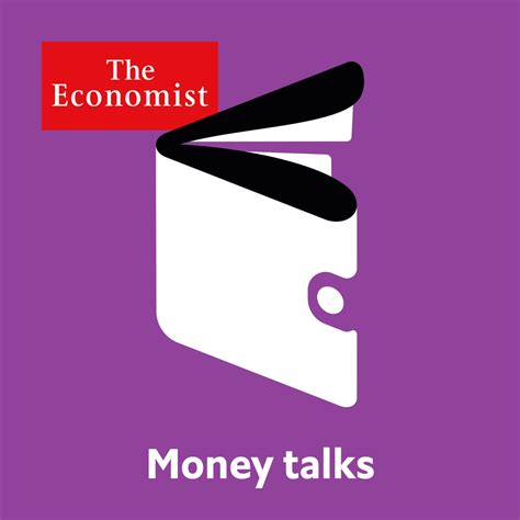 Money Talks From Economist Radio Podcast Podtail