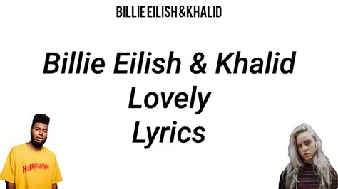 Billie Eilish Ft Khalid Lovely Lyrics Video Youtube