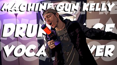 Machine Gun Kelly Drunk Face Vocal Cover Javin Foncannon Youtube