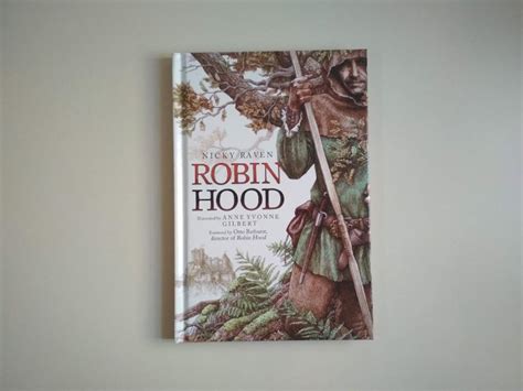 Robin Hood The Classic Adventure Tale By Nicky Raven Anne Yvonne Gilbert Illustrator Otto