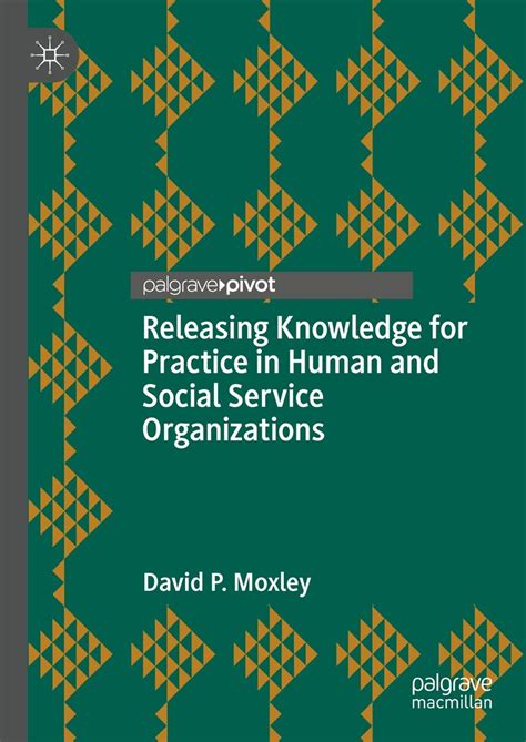 Releasing Knowledge For Practice In Human And Social Service