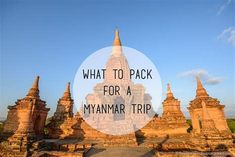 What To Pack For A Myanmar Trip 15 Myanmar Packing Essentials The